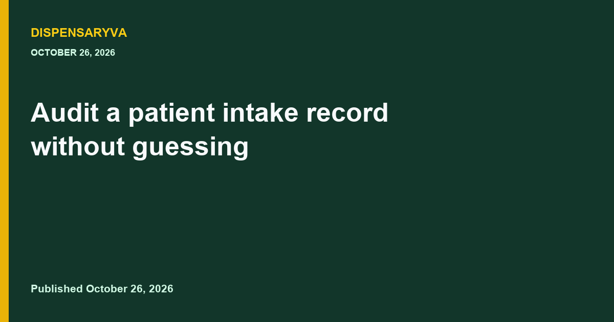 Audit a patient intake record without guessing