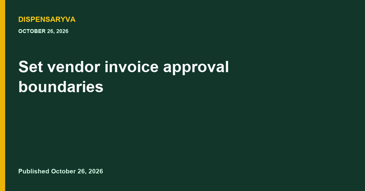 Set vendor invoice approval boundaries