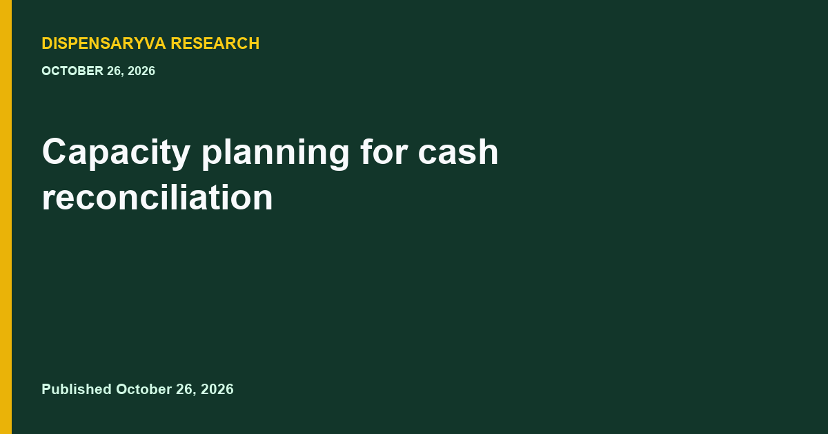 Capacity planning for cash reconciliation